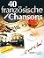 Vierzig französische Chanso...