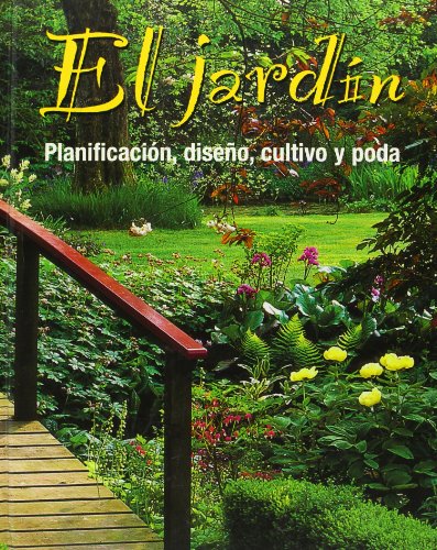 Jardin, el - planificacion, diseño, cultivo y poda (Paperback)