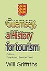 Guernsey, a History for tourism: Culture, People and Environment