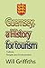 Guernsey, a History for tourism: Culture, People and Environment