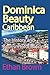 Dominica Beauty, Caribbean:...