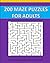 200 Maze Puzzle For Adults: 200 Maze Puzzles To Solve.