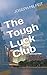 The Tough Luck Club