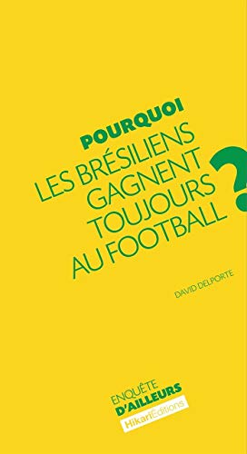 Pourquoi les Brésiliens gagnent toujours au football ? (Paperback)