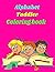 Alphabet Toddler Coloring Book