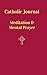 Catholic Journal. Meditatio...