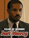 Just Mercy Color By Number: Young Lawyer Bryan Stevenson and His History-Making Battle for Justice Color Number Book for Fans Adults Creativity Gift