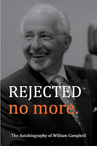 Rejected No More: The Autobiography of William Campbell (Kindle Edition)