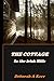 The Cottage: In the Irish H...