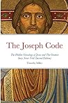 The Joseph Code (Second Edition): The Hidden Genealogy of Jesus