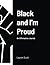 Black and I'm Proud: An Affirmation Journal