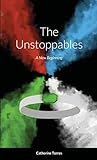 The Unstoppables: A New Beginning