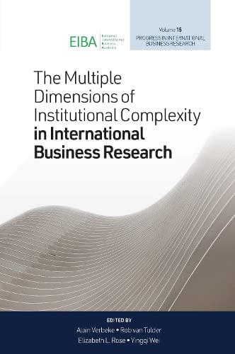 The Multiple Dimensions of Institutional Complexity in International Business Research (Progress in International Business Research, 15)
