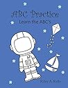 ABC Practice: Learn the ABC's ABC Practice: Learn the ABC's