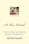 A New Normal: A novel about marriage in the age of brokenness.