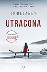 Utracona by J.P. Delaney
