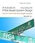 A Tutorial on FPGA-Based Sy...
