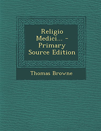 Religio Medici... - Primary Source Edition
