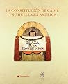 Constitución de Cádiz y su huella en América, la