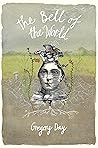 The Bell of the World by Gregory Day