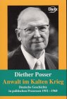 Anwalt im Kalten Krieg. Deutsche Geschichte in politischen Prozessen 1951 - 1968. Anwalt im Kalten Krieg. Deutsche Geschichte in politischen Prozessen 1951 - 1968.
