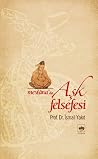 Mevlana'da Ask Felsefesi Mevlana'da Ask Felsefesi
