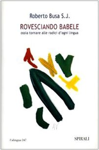 Rovesciando Babele ossia tornare alle radici d'ogni lingua (Hardcover)