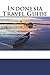 Indonesia Travel Guide