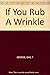 If U Rub a Wrinkle