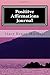 Posititve Affirmations Journal by Stacy Kenny Mitchell