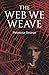 The Web We Weave