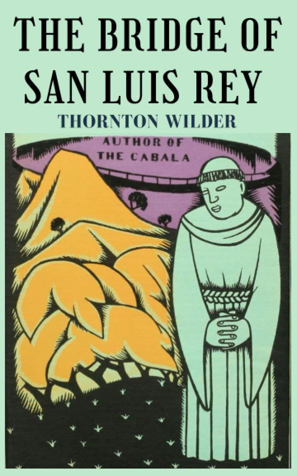 The Bridge of San Luis Rey: Thornton Wilder’s Nobel Prize Winning Book for Fiction