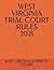 WEST VIRGINIA TRIAL COURT RULES 2021