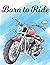 Born To Ride: Vintage Motor...