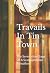 Travails In Tin Town by Artie Fielding