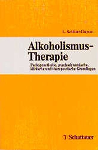 Alkoholismus-Therapie Pathogenetische, psychodynamische, klinische und therapeutische Grundlagen (Paperback)