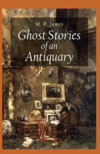 Ghost Stories of an Antiquary Illustrated