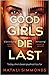 Good Girls Die Last