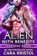 Alien With Benefits (Forbidden Bonds, #1)
