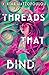 Threads That Bind (Threads ...