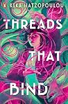 Threads That Bind by Kika Hatzopoulou
