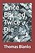 Once Burned, Twice Die