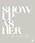 Show up as her: Notebook (L...