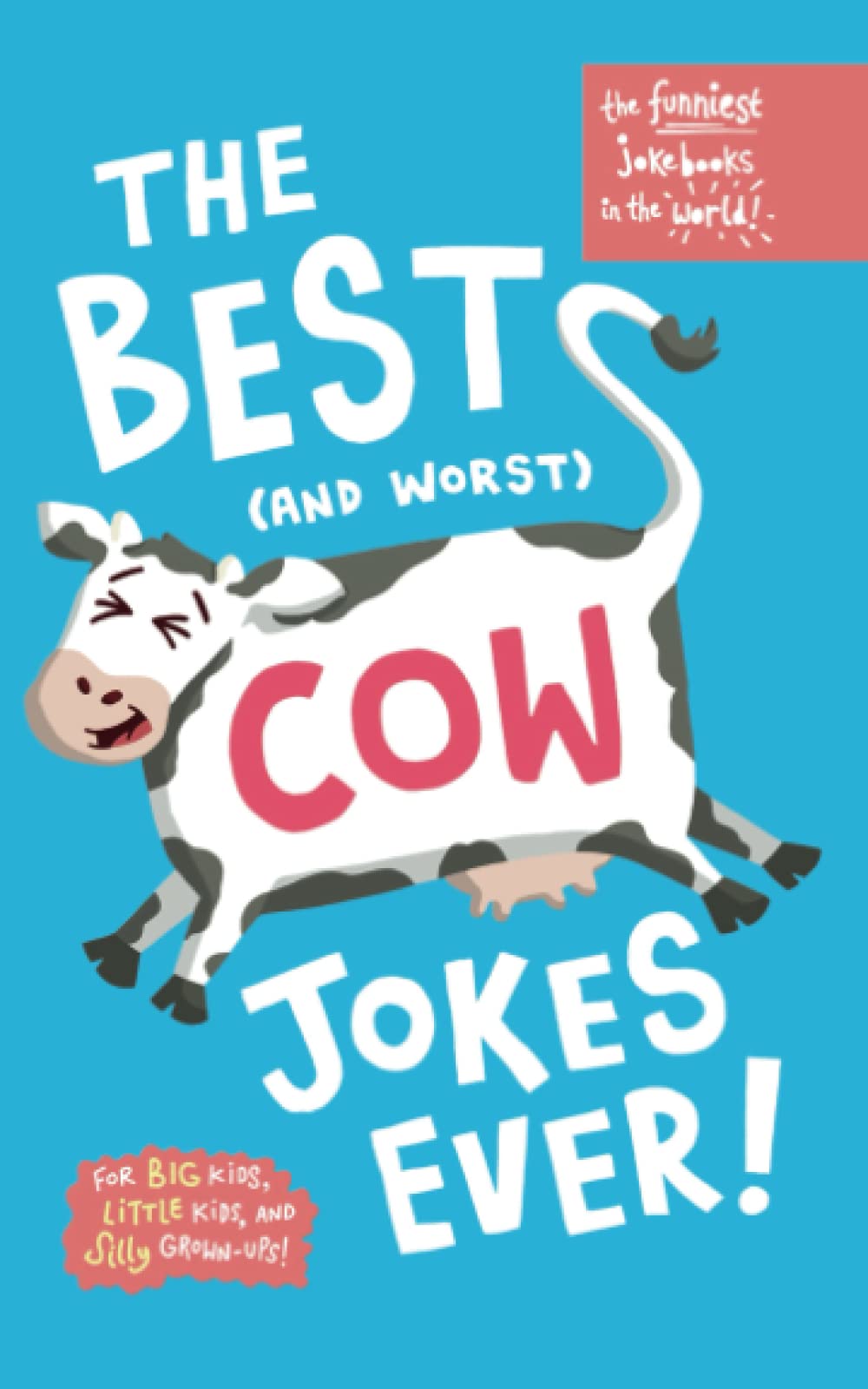 The funniest joke books in the world: The best (and worst) cow jokes ever: Funny jokes for kids about cows; super silly, laugh out loud jokes for kids 8-12 5-7 4-6 7-9 funniest Dad jokes and puns all about COWS!