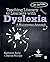 Teaching Literacy to Learners with Dyslexia: A Multisensory Approach