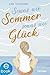 Sowas wie Sommer, sowas wie Glück