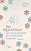 Der Hypnotiseur oder Nie so glücklich wie im Reich der Gedanken