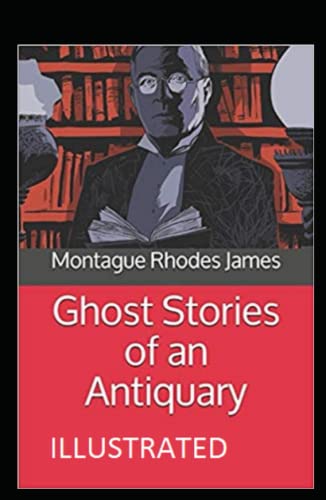Ghost Stories of an Antiquary Illustrated
