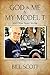 God & Me & My Model T and O...