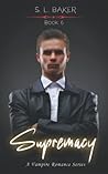 Supremacy: A Vampire Romance Series